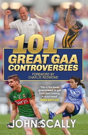 Scally |  101 Great GAA Controversies | Buch |  Sack Fachmedien