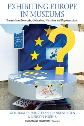 Kaiser / Krankenhagen / Poehls |  Exhibiting Europe in Museums | Buch |  Sack Fachmedien