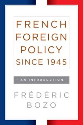 Bozo |  French Foreign Policy since 1945 | eBook | Sack Fachmedien
