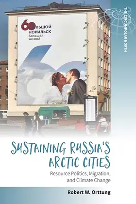 Orttung |  Sustaining Russia's Arctic Cities | eBook | Sack Fachmedien