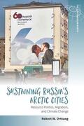 Orttung |  Sustaining Russia's Arctic Cities | eBook | Sack Fachmedien
