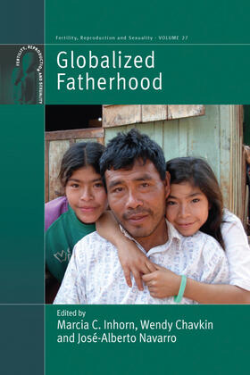 Inhorn / Chavkin / Navarro |  Globalized Fatherhood | Buch |  Sack Fachmedien