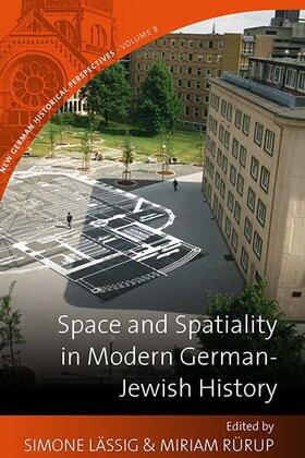 Lässig / Rürup |  Space and Spatiality in Modern German-Jewish History | eBook | Sack Fachmedien