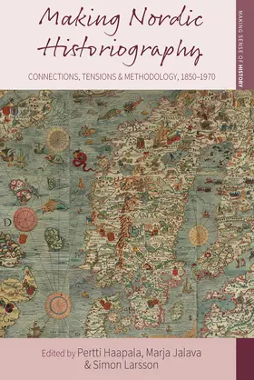 Haapala / Jalava / Larsson |  Making Nordic Historiography | Buch |  Sack Fachmedien