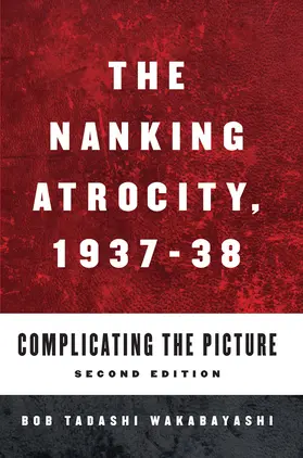Wakabayashi |  The Nanking Atrocity, 1937-1938 | Buch |  Sack Fachmedien