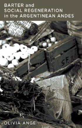 Angé | Barter and Social Regeneration in the Argentinean Andes | E-Book | sack.de