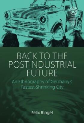 Ringel | Back to the Postindustrial Future | E-Book | sack.de