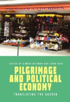 Coleman / Eade | Pilgrimage and Political Economy | E-Book | sack.de