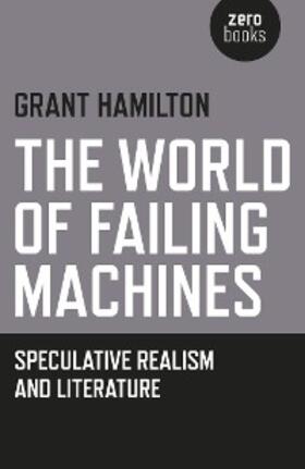 Hamilton |  The World of Failing Machines | eBook | Sack Fachmedien
