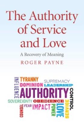 Payne |  The Authority of Service and Love | eBook | Sack Fachmedien