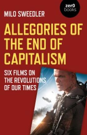 Sweedler |  Allegories of the End of Capitalism | eBook | Sack Fachmedien