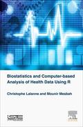 Lalanne / Mesbah |  Biostatistics and Computer-based Analysis of Health Data usi | Buch |  Sack Fachmedien