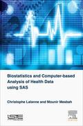 Lalanne / Mesbah |  Biostatistics and Computer-Based Analysis of Health Data Using SAS | Buch |  Sack Fachmedien