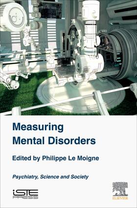Le Moigne |  Measuring Mental Disorders: Psychiatry, Science and Society | Buch |  Sack Fachmedien