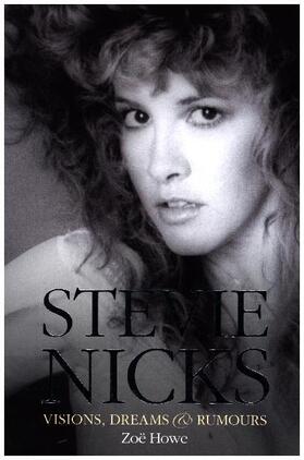 Howe |  Stevie Nicks: Visions, Dreams & Rumours | Buch |  Sack Fachmedien
