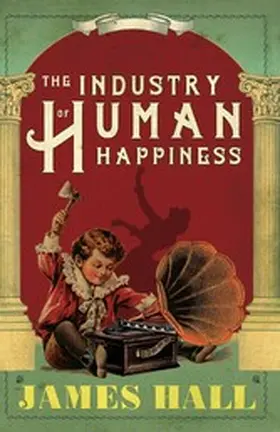 Hall |  The Industry of Human Happiness | eBook | Sack Fachmedien