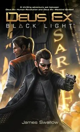 Swallow |  Deus Ex: Black Light (Deus Ex: Mankind Divided prequel) | eBook | Sack Fachmedien