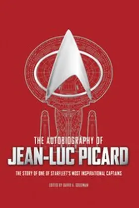 Goodman |  The Autobiography of Jean-Luc Picard | eBook | Sack Fachmedien