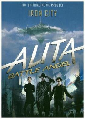 Cadigan |  Alita: Battle Angel - Iron City | Buch |  Sack Fachmedien