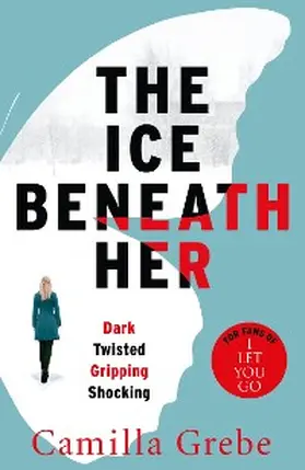 Grebe |  The Ice Beneath Her | eBook | Sack Fachmedien