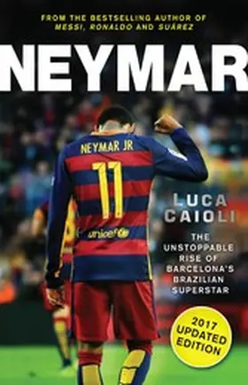 Caioli |  Neymar - 2017 Updated Edition | eBook | Sack Fachmedien