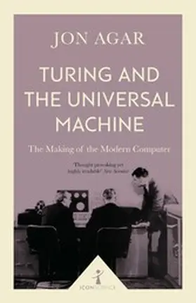 Agar |  Turing and the Universal Machine (Icon Science) | eBook | Sack Fachmedien