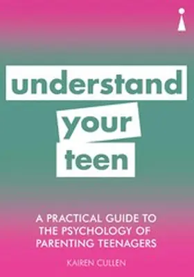 Cullen |  A Practical Guide to the Psychology of Parenting Teenagers | eBook | Sack Fachmedien