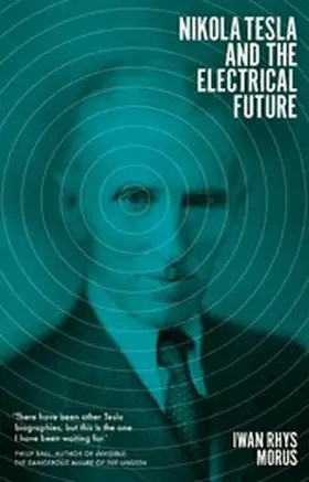 Rhys Morus |  Nikola Tesla and the Electrical Future | eBook | Sack Fachmedien