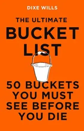 Wills |  The Ultimate Bucket List | eBook | Sack Fachmedien