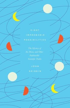 Gribbin |  Eight Improbable Possibilities | Buch |  Sack Fachmedien