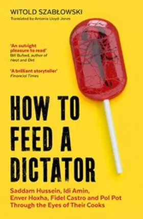 Szablowski / Szab?owski |  How to Feed a Dictator | eBook | Sack Fachmedien