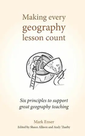Enser / Tharby / Allison |  Making Every Geography Lesson Count | eBook | Sack Fachmedien