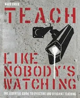 Enser |  Teach Like Nobody's Watching | eBook | Sack Fachmedien