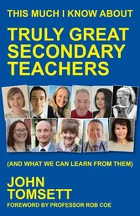 Tomsett |  This Much I Know About Truly Great Secondary Teachers | eBook | Sack Fachmedien