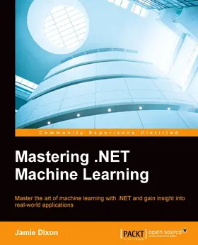 Dixon |  Mastering .NET Machine Learning | eBook | Sack Fachmedien