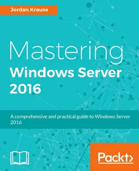 Krause |  Mastering Windows Server 2016 | eBook | Sack Fachmedien