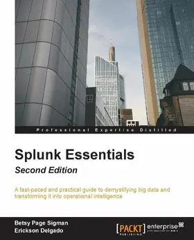 Sigman / Delgado |  Splunk Essentials - Second Edition | eBook | Sack Fachmedien