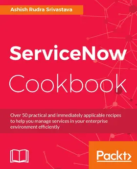 Srivastava / Turner |  ServiceNow Cookbook | eBook | Sack Fachmedien