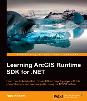 Vincent |  Learning ArcGIS Runtime SDK for .NET | eBook | Sack Fachmedien