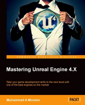 A.Moniem |  Mastering Unreal Engine 4.X | eBook | Sack Fachmedien
