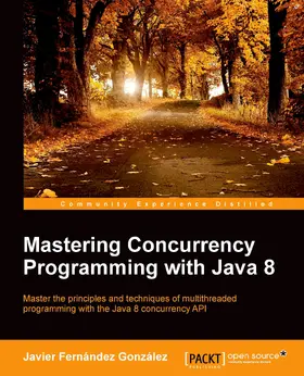 Gonzalez |  Mastering Concurrency Programming with Java 8 | eBook | Sack Fachmedien