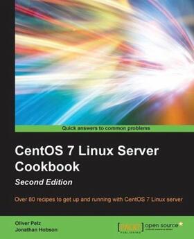 Pelz / Hobson |  CentOS 7 Linux Server Cookbook - Second Edition | Buch |  Sack Fachmedien