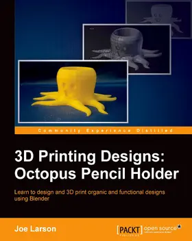 Larson |  3D Printing Designs: Octopus Pencil Holder | eBook | Sack Fachmedien