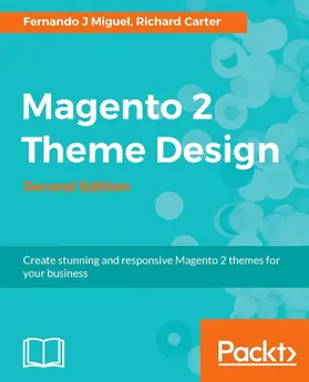 J Miguel / Carter |  Magento 2 Theme Design | eBook | Sack Fachmedien