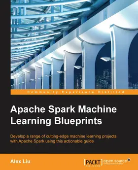 Liu |  Apache Spark Machine Learning Blueprints | eBook | Sack Fachmedien