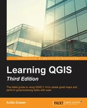 Graser |  Learning QGIS - Third Edition | eBook | Sack Fachmedien
