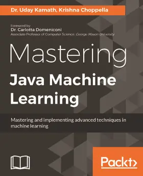 Kamath / Choppella |  Mastering Java Machine Learning | eBook | Sack Fachmedien
