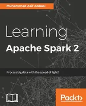 Abbasi |  Learning Apache Spark 2 | eBook | Sack Fachmedien
