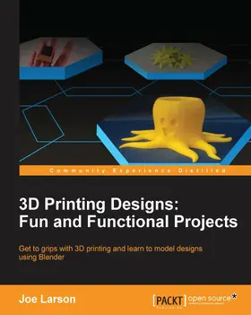 Larson |  3D Printing Designs: Fun and Functional Projects | eBook | Sack Fachmedien