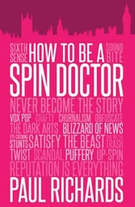 Richards |  How to Be a Spin Doctor | eBook | Sack Fachmedien